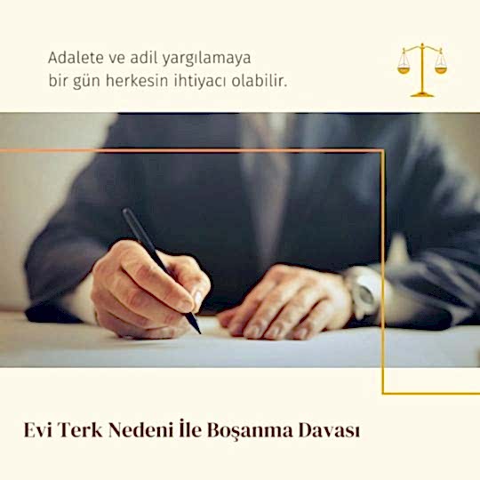 Evi Terk Nedeni İle Boşanma Davası